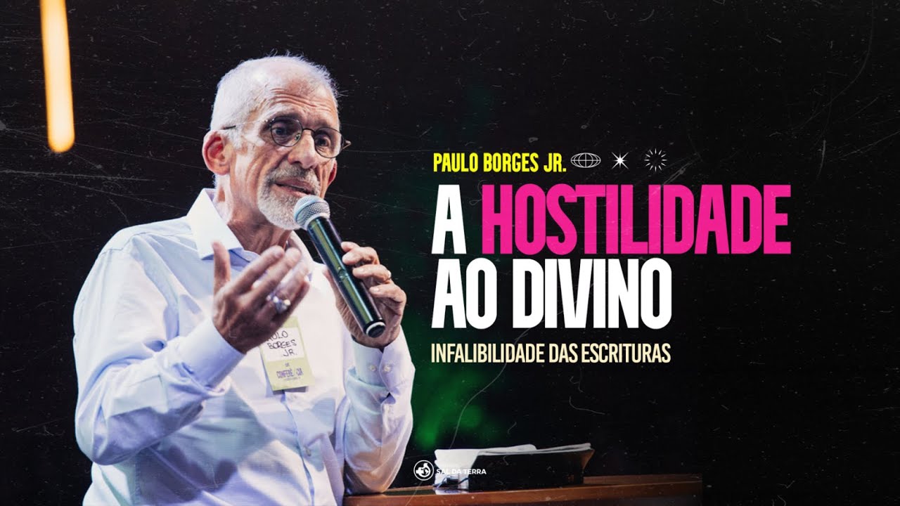 A hostilidade ao Divino - Pr. Paulo Borges Jr.