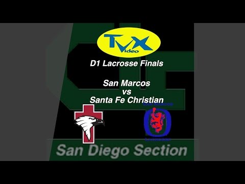 CIF D1 Final-San Marcos vs Santa Fe Christian, Varsity Boys Lacrosse