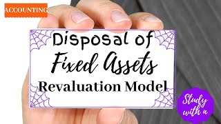 Advanced Accounting: Disposal of Fixed Asset (Revaluation Model)