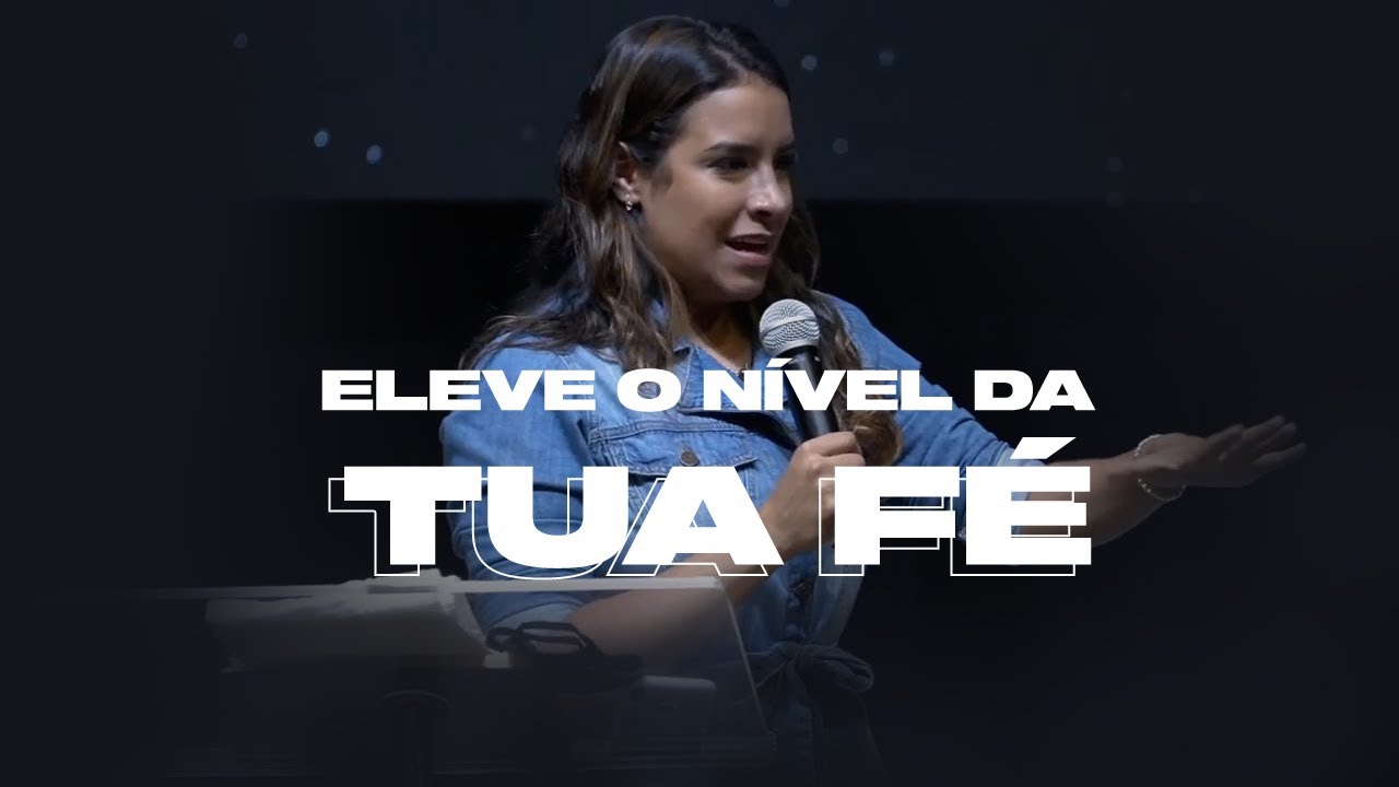 ELEVE O NÍVEL DA TUA FÉ! - Miss. Gabriela Lopes | Pregação