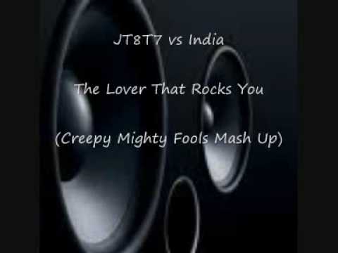 JT8T7 vs India - The Lover That Rocks You (Creepy Mighty Fools Mash Up)