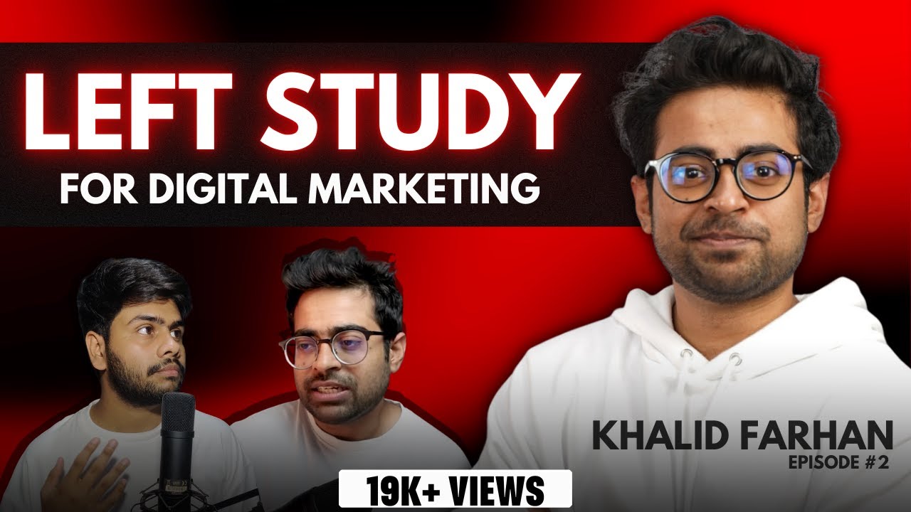 পড়াশুনা ছেড়ে দিয়ে ডিজিটাল মার্কেটিং শেখার সিদ্ধান্ত! - @iamkhalidfarhan