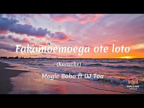 (Karaoke) Fakamoemoega ote loto - Magic Bob ft Dj Toa