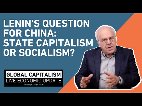 Lenin's Question for China: State Capitalism or Socialism?