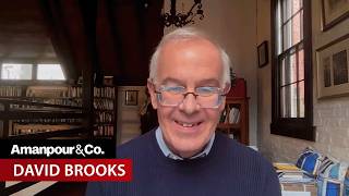 David Brooks: “I've Got One More 10-Year Chapter in My Career, Probably” | Amanpour and Company