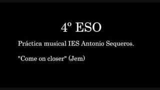 "Come on closer" (Jem) 4ºESO IES Antonio Sequeros 2007.wmv