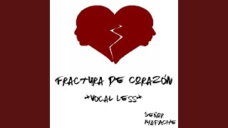 Fractura de Corazón (Vocal Less)