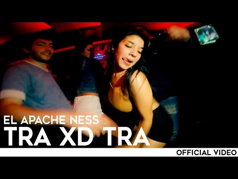 El Apache Ness - Tra XD Tra
