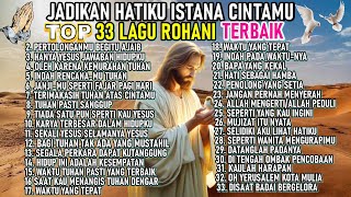 Download lagu KUMPULAN NONSTOP LAGU ROHANI PILIHAN TERBAIK 2025 -  JADIKAN HATIKU ISTANA CINTAMU mp3