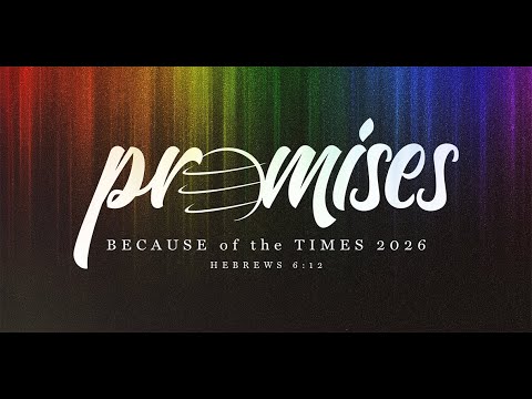 Because of the Times 2026: Promises - Tuesday Evening