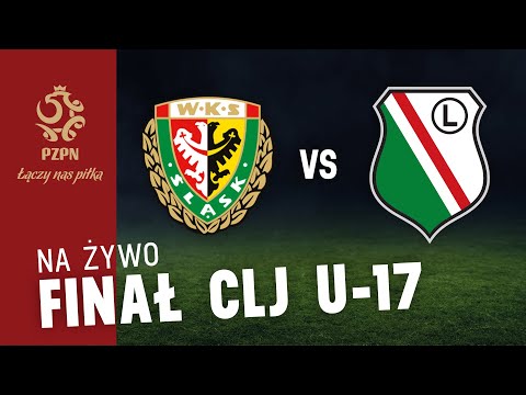 CLJ U-17: ŚLĄSK WROCŁAW - LEGIA WARSZAWA (NA ŻYWO)