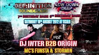 DJ INTER & ORIGIN feat FUNSTA & STORMIN - LOW DOWN DEEP & DEF:INITION (AUGUST 2012)