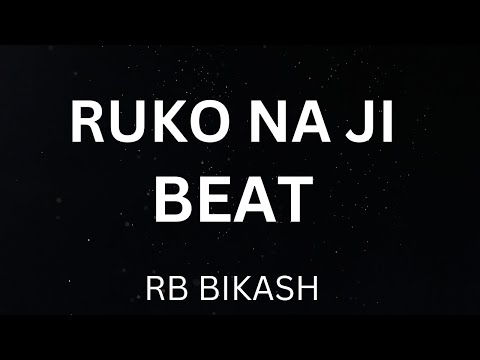 ruko na ji song for beat from zb rap beat love