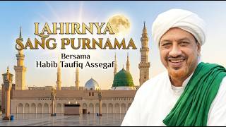 Download lagu LAHIRNYA SANG PURNAMA | Habib Taufiq Assegaf mp3