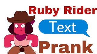 Ruby Rider text prank - Steven Universe prank