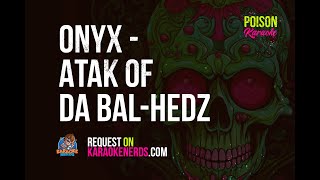 Onyx - Atak Of Da Bal-Hedz [Karaoke version]
