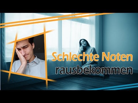 Schlechte Note rausbekommen - Was tun?!
