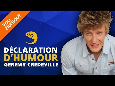 GEREMY CREDEVILLE - Déclaration d'humour