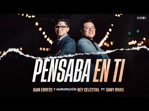 Juan Ebreo & Rey Celesrial Feat Dany Rivas Pensaba En Ti Official Music Video 6K