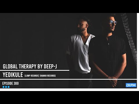 Global Therapy Episode 300 [ First Hour ] + Guest Mix by YEDIKULE