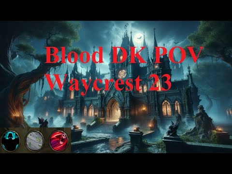 Waycrest Manor 23 (Fortified) - Blood DK Tank POV