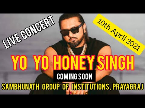 YoYo Honey Singh Coming to Sambhu Nath Group Of Institution 10th April || Prayagraj || liveconcert