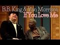 B.B. King & Van Morrison - If You Love Me (SR)