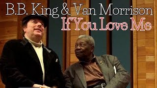 B.B. King & Van Morrison - If You Love Me (SR)