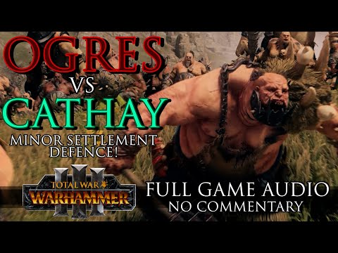 OGRES vs CATHAY Minor Settlement Defence! | No Commentary Full Game Audio - Warhammer 3