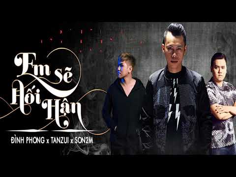 Em sẽ hối hận - Đình Phong