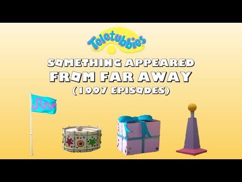 Teletubbies: Something Appeared from Far Away | 1997 Episodes