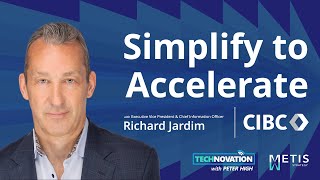 Simplify to Accelerate: CIBC CIO on Modernizing Banking Through Tech & Talent | Technovation 1010