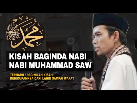 The Story of the Prophet Muhammad SAW from Birth to Death | Ustadz Abdul Somad