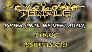 Cyclone Temple - Sister (Until We Meet Again) Lyrics-Sub