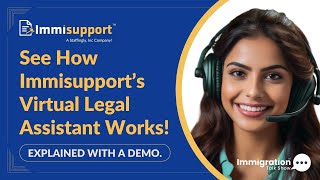 Watch the DEMO: How Immisupport’s Virtual Legal Assistant Works!