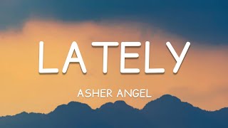Asher Angel - Lately (Lyrics)🎵
