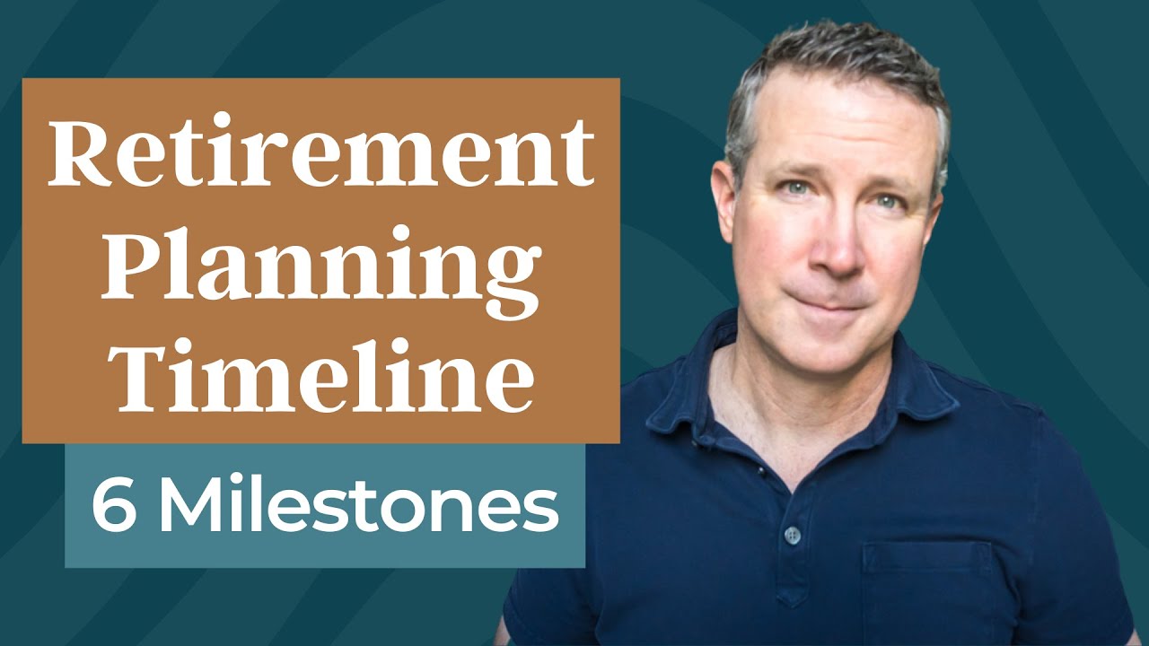 Retirement Planning Timeline: 6 Milestones