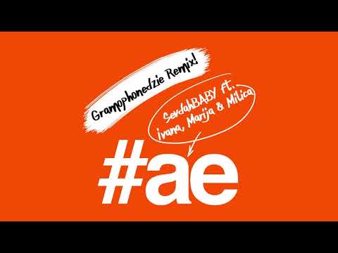 SevdahBABY ft. Ivana, Marija i Milica - AE (GramophoneDzie Remix)