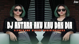 Download lagu DJ ANTARA AKU KAU DAN DIA [ DON LEGO ] SLOWED   REVERB ENAFF BUAT SANTAI !!! mp3