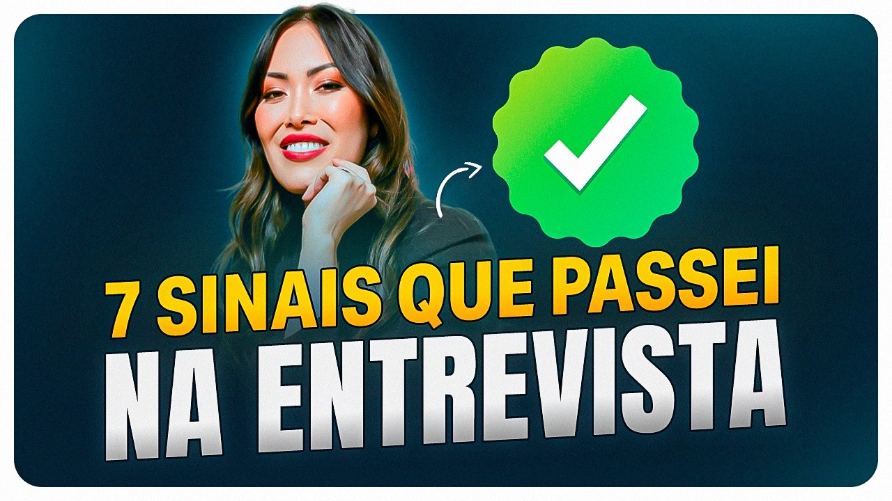 7 Sinais que PASSEI na ENTREVISTA: e como aumentar suas chances!