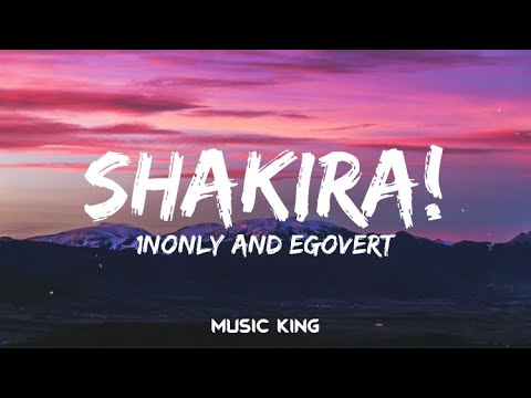 1Nonly & EGOVERT - Shakira! (Lyrics Video) Music King