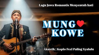 Download lagu MUNG KOWE ‼️ LAGU JAWA ROMANTIS MENYENTUH HATI | TRESNO TULUS SAKLAWASE mp3