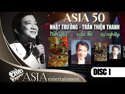 ASIA 50 | ANH KHÔNG CHẾT ĐÂU ANH • NHẬT TRƯỜNG • TRẦN THIỆN THANH | FullShow - Phần 1