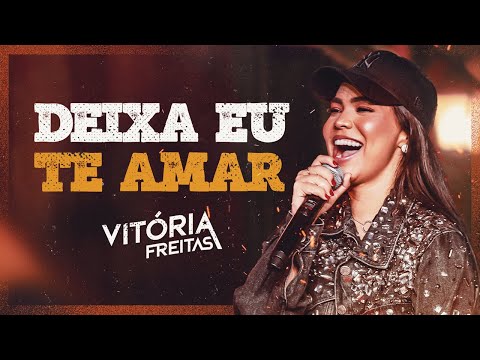 DEIXA EU TE AMAR - Vitória Freitas (Clipe Oficial)