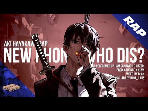 AKI HAYAKAWA RAP | "new phone, who dis?" | Ham Sandwich (feat. @Haz_Tik) [Chainsaw Man AMV]
