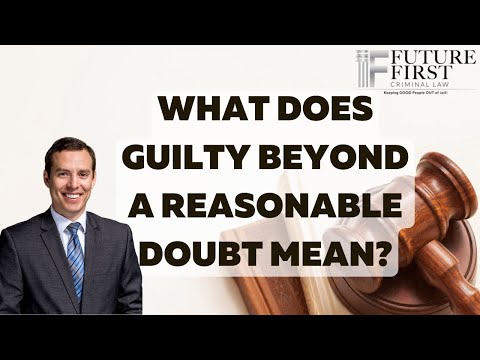 What Does Guilty Beyond A Reasonable Doubt Mean?