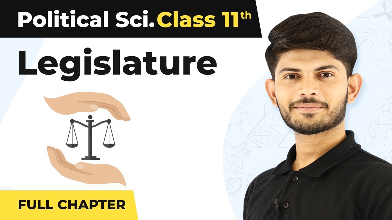 Class 11 Political Science Chapter 5|Legislature Full Chapter Explanation|Why Do We Need Parliament?