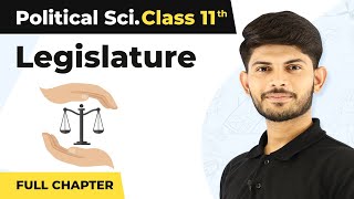 Class 11 Political Science Chapter 5|Legislature Full Chapter Explanation|Why Do We Need Parliament?