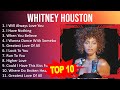 W H I T N E Y H O U S T O N 2023 MIX Top 10 Best Songs Greatest Hits Full Album