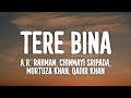 Tere Bina Lyrics - Guru | A.R. Rahman, Chinmayi Sripada, Murtuza Khan, Qadir Khan •tere bina besuadi